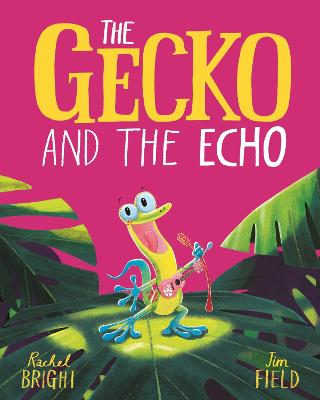 Gecko and the Echo Paperback Book Rachel Bright & Jim Field