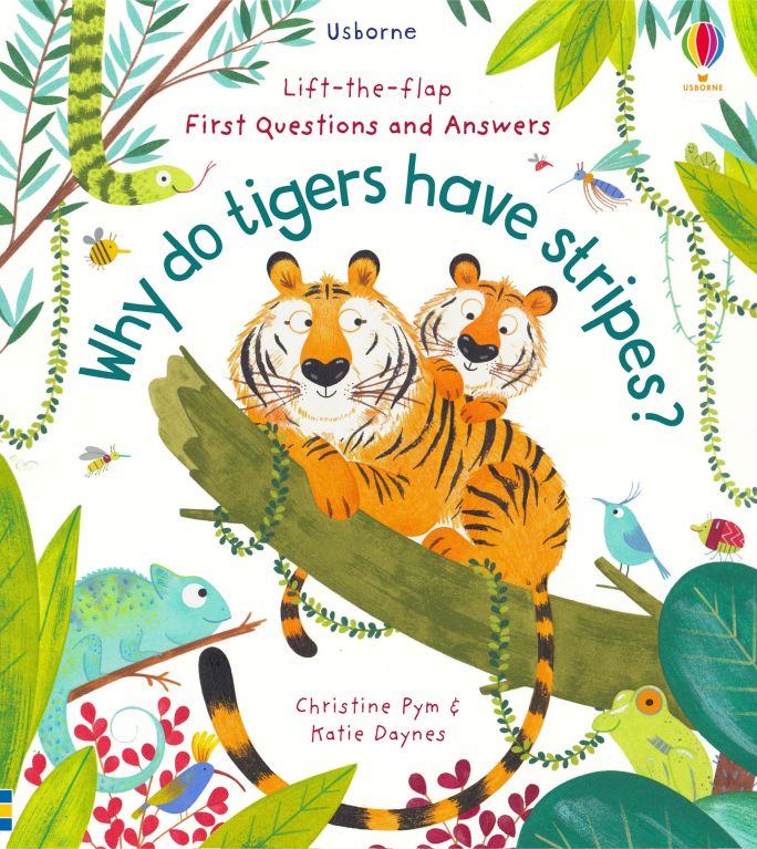 Why Do Tigers Have Stripes - Lift-the-Flap First Questions & Answers Book