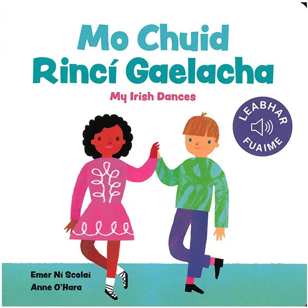 Mo Chead Rinci Gaelacha (My Irish Dancers)