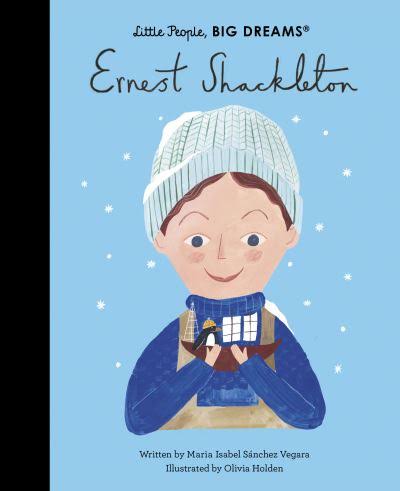 Little People Big Dreams: Ernest Shakleton