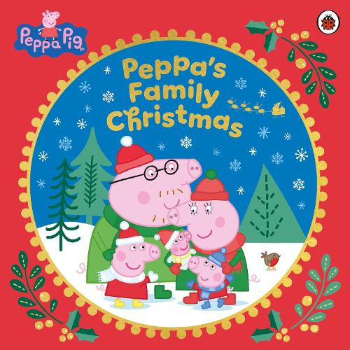 Peppa Pig Peppa's Family Christmas Book