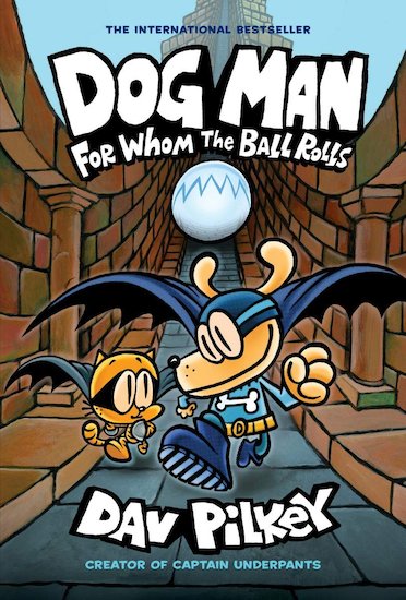 Dog Man 7: For Whom the Ball Rolls Paperback Book