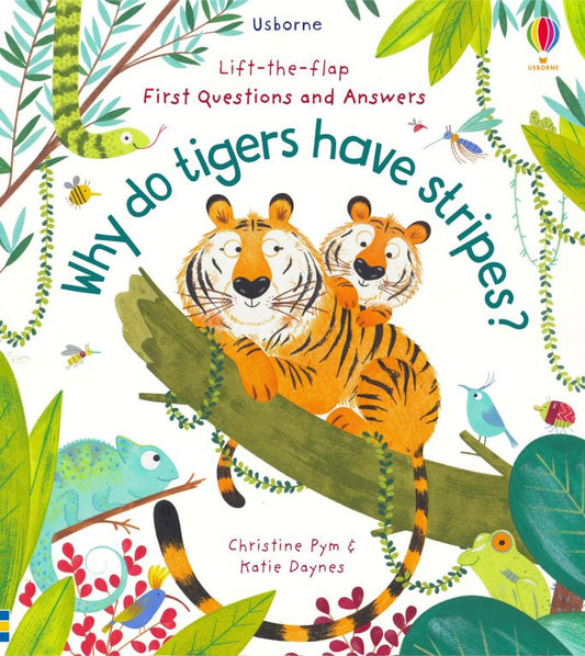 Why Do Tigers Have Stripes - Lift-the-Flap First Questions & Answers Book