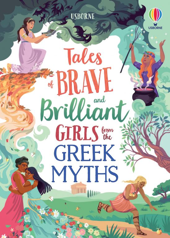 Usborne Tales of Brave & Brilliant Girls from the Greek Myths