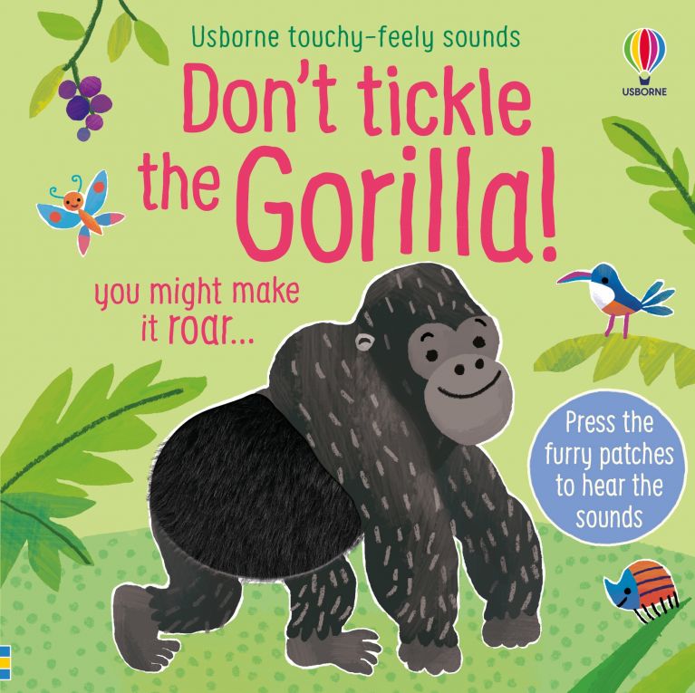 Don't Tickle the Gorilla! Usborne Touchy Feely Sounds Book