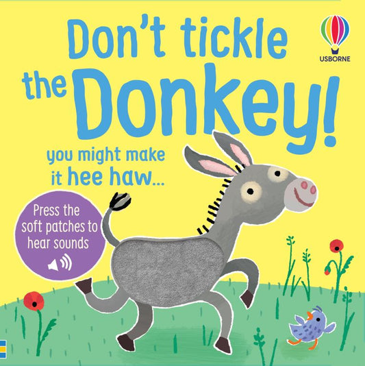 Dont Tickle the Donkey! Usborne Touchy Feely Sounds Book