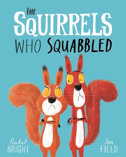 The Squirrels Who Squabbled Paperback Rachel Bright & Jim Field