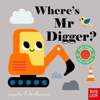 Where's Mr Digger? Felt Flap Board Book