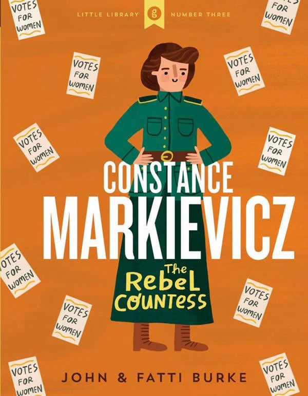 Little Library 3: Constance Markievicz - The Rebel Countess by John & Fatti Burke Hardback