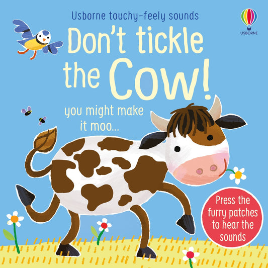 Dont Tickle the Cow! Usborne Touchy Feely Sounds Book