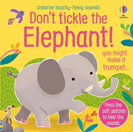 Don't Tickle the Elephant! Usborne Touchy Feely Sounds Book