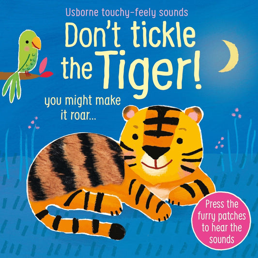 Don't Tickle the Tiger! Usborne Touchy Feely Sounds Book
