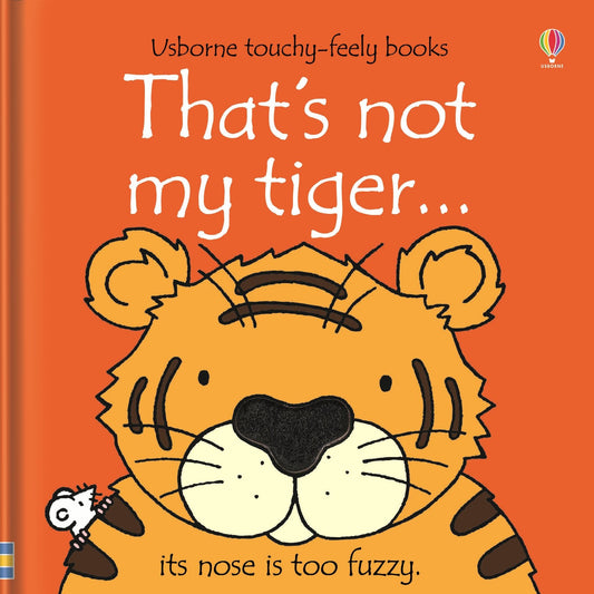 That's Not My Tiger... Usborne Touchy Feely Book