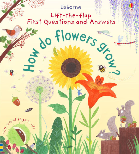 Usborne Lift The Flap Very First Questions and Answers: How do Flowers Grow?