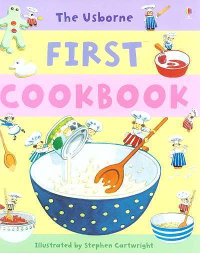 The Usborne First Cookbook