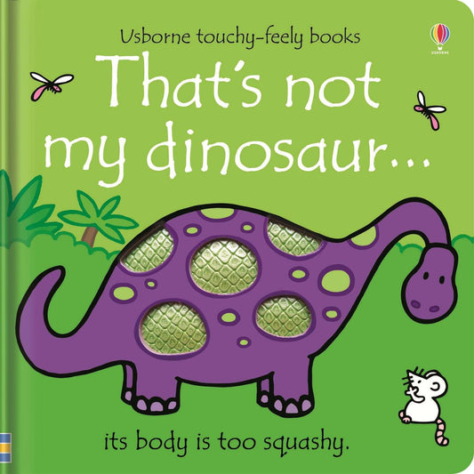 That's Not My Dinosaur... Usborne Touchy Feely Book