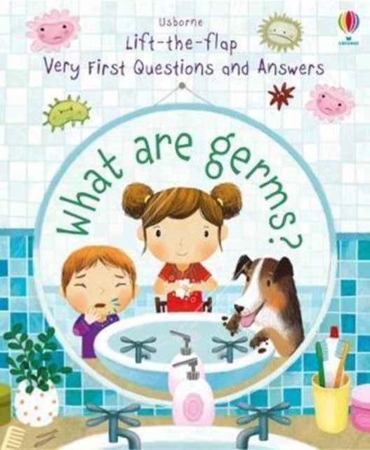 Usborne Lift-the-Flap Very First Questions & Answers: What Are Germs?